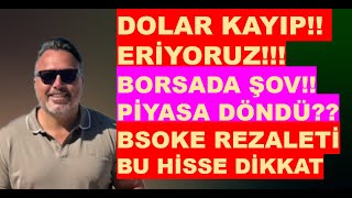 Dolar da BÜYÜK KAYIP  Borsa ŞOV  Bsoke rezaleti Bu hisseye DİKKAT [upl. by Ykcir]