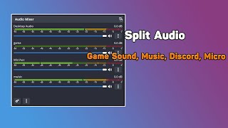 How to Separate Audio Tracks in OBS Game Sound Music Discord Micro [upl. by Suilmann]