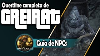 Dark Souls 3 Guia de NPCs 4 Greirat [upl. by Auqenehs850]