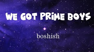 we got prime boys lyrics [upl. by Caasi522]