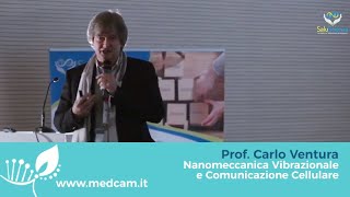 Prof Carlo Ventura “Nanomeccanica Vibrazionale e Comunicazione Cellulare” [upl. by Janel]