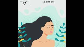 17 – Le citron [upl. by Sulakcin970]