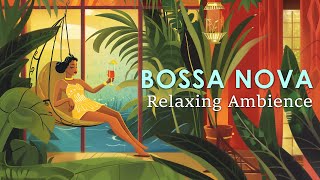 Relaxing Ambience Jazz  Bossa Nova for a Chill Out Day  Bossa Nova BGM [upl. by Irollam459]