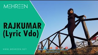 ▶ MEHREEN  Rajkumar  LYRIC VDO [upl. by Lorrin756]