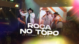 Us Agroboy Léo amp Raphael  Roça No Topo Clipe Oficial [upl. by Konstanze]