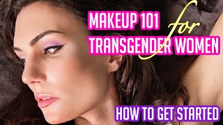 Makeup 101 For Transgender Women amp How To Get Started [upl. by Tsyhtema378]