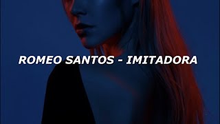 Romeo Santos  Imitadora LetraLyrics [upl. by Aihsenal]