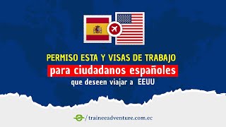 Permiso ESTA y Visas de trabajo ✅ para ciudadanos españoles que deseen viajar a EEUU 🇪🇸✈ [upl. by Tenom]