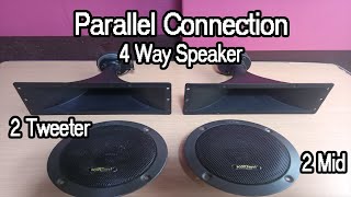 4Way Speaker Mid Range and Tweeter  Parallel Connection [upl. by Niarb]