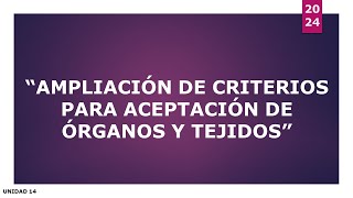 UNIDAD 14 AMPLIACIÓN DE CRITERIOS PARA ACEPTACIÓN DE ÓRGANOS Y TEJIDOS  ADRIÁN BOLOGNA [upl. by Vaclava]