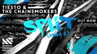 Tiësto amp The Chainsmokers  Split Only U OUT NOW [upl. by Arahc730]