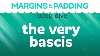 Margin and Padding Deep Dive The basics [upl. by Ynatsyd]