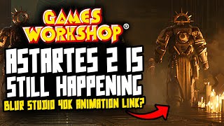 ASTARTES 2 IS STILL HAPPENING Blur Studio 40K Animation Link up [upl. by Adnah306]