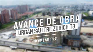 Avance de Obra Urban Salitre Zurich  Junio 2024 [upl. by Sibyls]