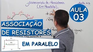 Associação de Resistores EM PARALELO  Aula 03 [upl. by Smiley433]