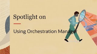 PeopleSoft Cloud Manager Spotlight Series Using Orchestration Manager [upl. by Ellerihs]