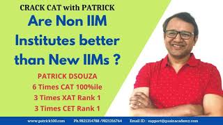 Are non IIM institutes are better than New IIMs  Patrick Dsouza  6 times CAT 100iler [upl. by Eugenides]