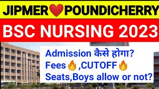 JIPMER❤️BSC NURSING 2023 fees🔥Admission कैसे होगा❓total Seats NEET Cutoff full details beginners [upl. by Ielirol]