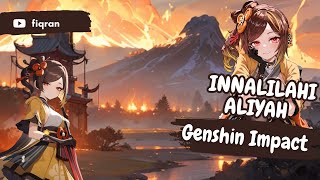 Inaliilahi Aliyah Inaliilahi Mata Kiri  Genshin Impact [upl. by Odrarebe]