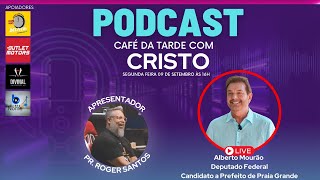 CAFÉ DA TARDE COM CRISTO  ALBERTO MOURÃO DEPUTADO FEDERAL  CANDIDATO A PREFEITO DE PRAIA GRANDE [upl. by Ahtekal639]