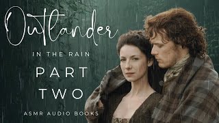 ASMR Audio Books Outlander Part 2  Rain Sounds for a Relaxing Sleep [upl. by Langelo]