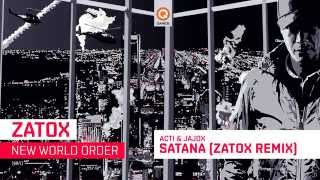 Acti amp Jajox  Satana Zatox Remix ALBUM PREVIEW [upl. by Dell]