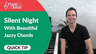 Silent Night Accompaniment with Beautiful Jazzy Chords Piano Quick Tip by Jonny May [upl. by Irrahs]