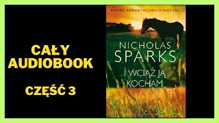 Sparks Nicholas  I wciąż ją kocham  Audiobook  Cały Audiobook Książki online Subskrybuj [upl. by Farwell968]