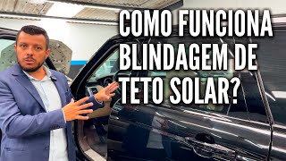 Como funciona a blindagem de teto solar [upl. by Arlyne]