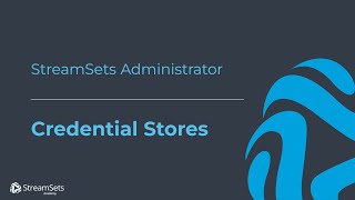 Configure Credential Stores for a StreamSets Engine [upl. by Annhej]