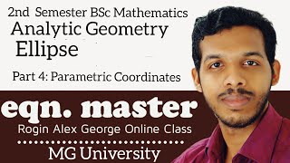 ANALYTIC GEOMETRYELLIPSE PART 4 PARAMETRIC COORDINATES 2nd SEM BSc MATHEMATICSMG UNIVERSITY [upl. by Rind]