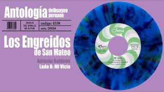 LOS ENGREIDOS DE SAN MATEO  Mi vicio  Disco de Vinilo 45RPM  Huayno [upl. by Anibur]