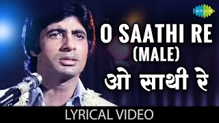 O Saathi Re  Amitabh Bachchan  Muqaddar ka Sikandar  Lyrical Video  Old Hindi Song [upl. by Anirak]