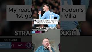 My reaction to Phil Foden’s 1st goal vs Villa shorts Foden ManCity premierleague avfc reaction [upl. by Anastas]