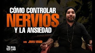 Cómo Controlar Los Nervios y La Ansiedad Jivan Vinod [upl. by Duax]