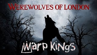 Warp Kings  Werewolves Of London  Official Lyric Video Warren Zevon cover [upl. by Aikcir]