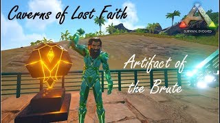 CAVERNS OF LOST FAITH  ARTIFACT OF THE BRUTE  ARK SURVIVAL EVOLVED  THE ISLAND [upl. by Profant423]