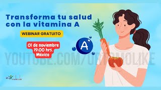 Vitamina A ¿Para que sirve  WEBINAR EN VIVO [upl. by Ikim]