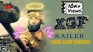 KGF Chapter 2 Trailer Hero Alom Version  Hero Alom  Trending Top BD [upl. by Noswad]