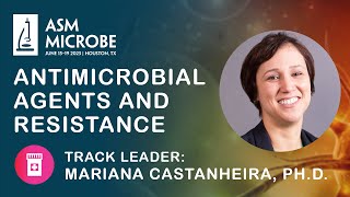 Antimicrobial Agents amp Resistance AAR Track  ASM Microbe 2023 Track Leader Mariana Castanheira [upl. by Jocelin656]