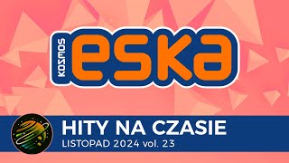 ESKA Hity na Czasie  Listopad 2024 vol 23 – oficjalny mix Radia ESKA [upl. by Klockau]