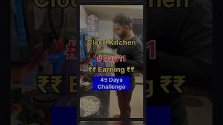 Day 11  Cloud Kitchen Earning  love shorts shortvideo trending youtube youtubeshorts reel [upl. by Carry524]