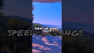 speed up songs part 3 speedupsongs [upl. by Annoerb]