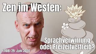 Zen im Westen Sprachverwirrung oder Freizeitvertreib  Häppchen 1108 [upl. by Elvina]