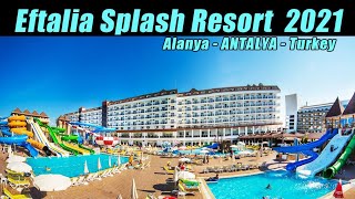 Eftalia Splash Resort 2021 Alanya Antalya Turkey [upl. by Volnak]