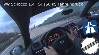 Scirocco Fahreindruck Scirocco 14 TSI 160 PS Autobahn  Landstraße  0100  POV [upl. by Cornell832]