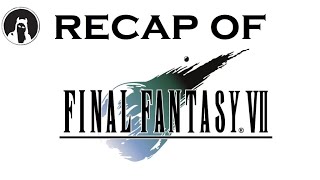 The ULTIMATE Recap of Final Fantasy VII RECAPitation ffvii ff7 [upl. by Black]