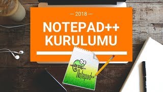 Notepad  Kurulumu  2018 [upl. by Nhguav]