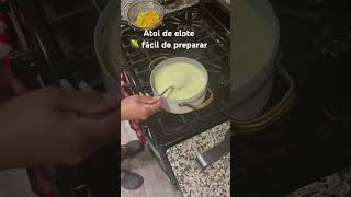 facil y delicioso atol de 🌽 lo ise con elote de lata  quedo muy delicioso atol de elote cocina [upl. by Abibah]