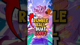 Rumble Ball Buat Luffy ❗  One Piece shorts [upl. by Eyram155]